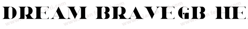 Dream BraveGB Heavy Regular字体转换